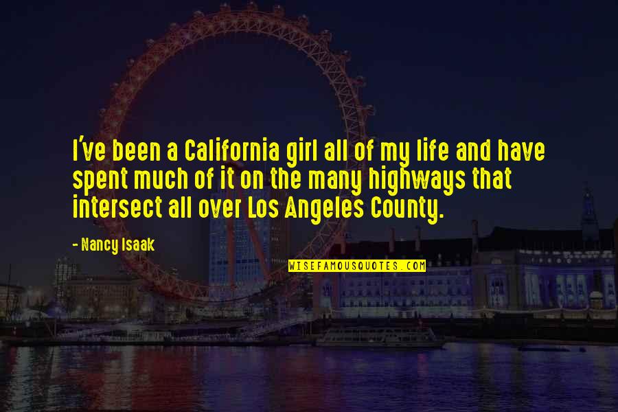 Highways And Life Quotes By Nancy Isaak: I've been a California girl all of my