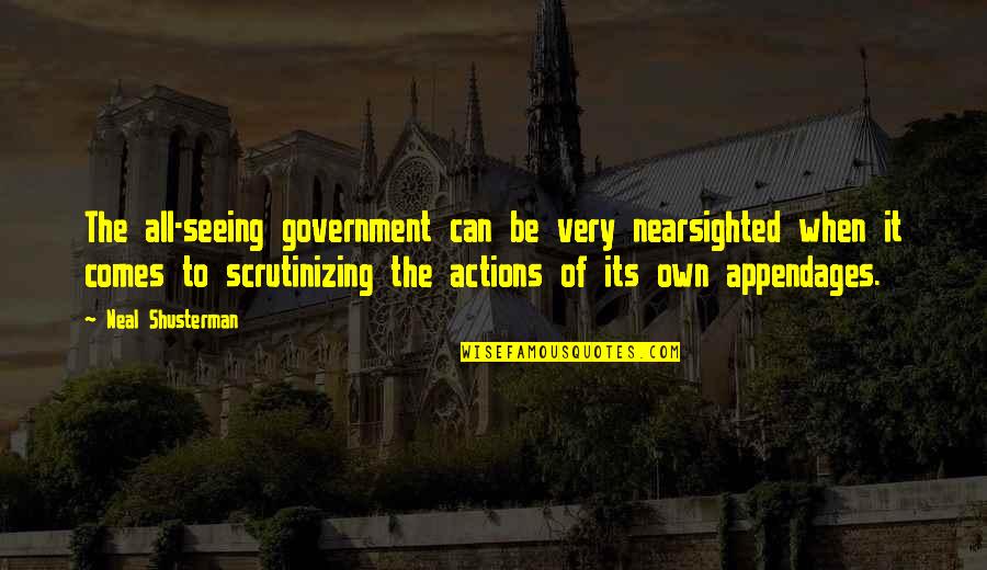 Higrometro Para Quotes By Neal Shusterman: The all-seeing government can be very nearsighted when Higrometro Para Quotes By Neal Shusterman: The all-seeing government can be very nearsighted when