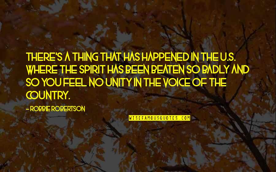 Higurashi Characters Quotes By Robbie Robertson: There's a thing that has happened in the