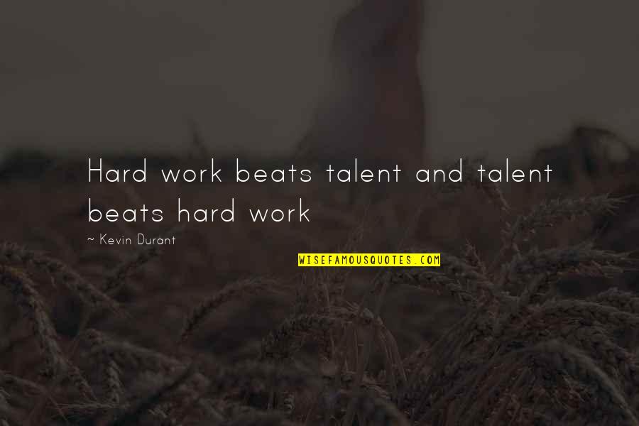 Hiit Training Quotes By Kevin Durant: Hard work beats talent and talent beats hard