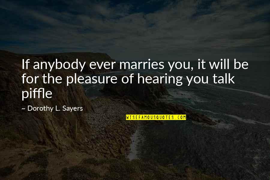 Hijab Dan Artinya Quotes By Dorothy L. Sayers: If anybody ever marries you, it will be