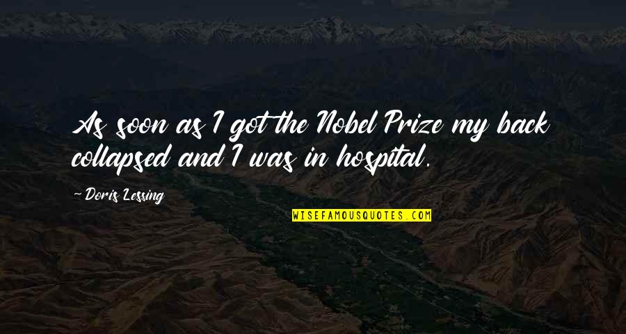 Hijabista Quotes By Doris Lessing: As soon as I got the Nobel Prize