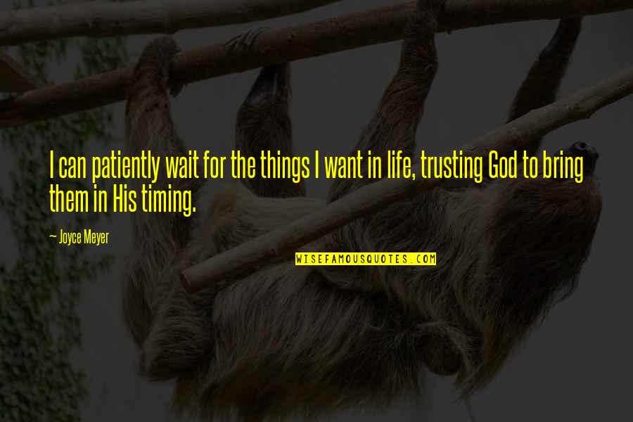 Hijacked Peeta Quotes By Joyce Meyer: I can patiently wait for the things I