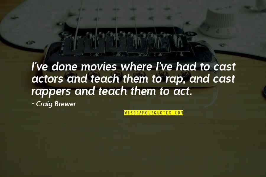 Hijastra Virgen Quotes By Craig Brewer: I've done movies where I've had to cast