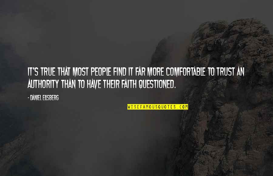 Hijastro Malo Quotes By Daniel Ellsberg: It's true that most people find it far