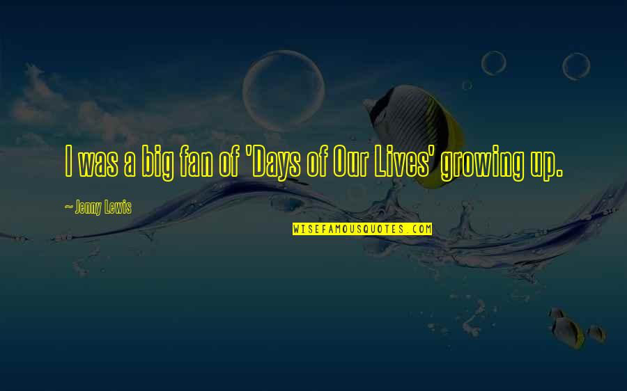 Hijerarhija Memorija Quotes By Jenny Lewis: I was a big fan of 'Days of Hijerarhija Memorija Quotes By Jenny Lewis: I was a big fan of 'Days of