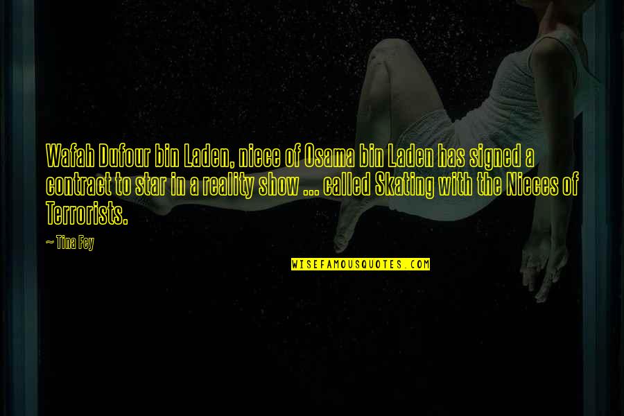 Hijerarhija Memorija Quotes By Tina Fey: Wafah Dufour bin Laden, niece of Osama bin
