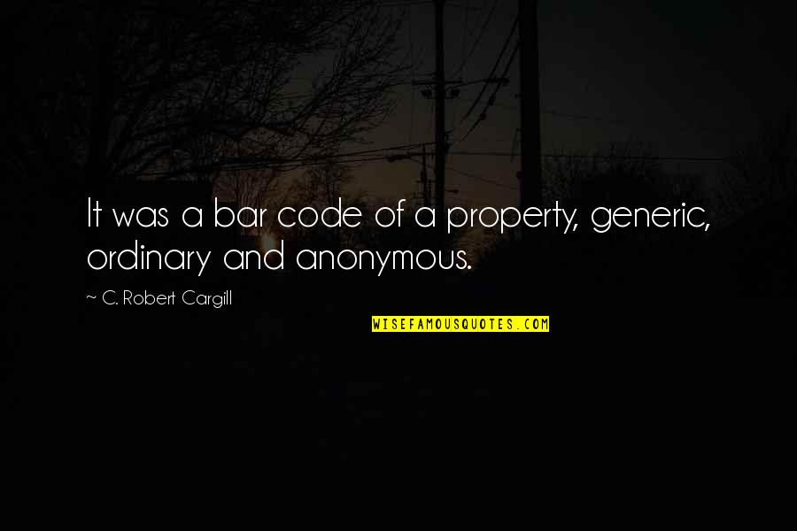 Hikayede Anlatma Quotes By C. Robert Cargill: It was a bar code of a property,