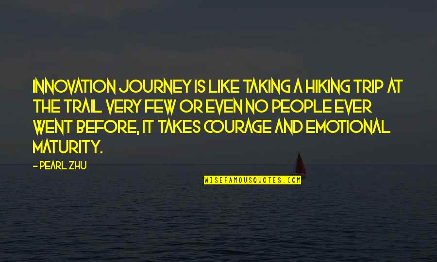 Hiking's Quotes By Pearl Zhu: Innovation journey is like taking a hiking trip Hiking's Quotes By Pearl Zhu: Innovation journey is like taking a hiking trip