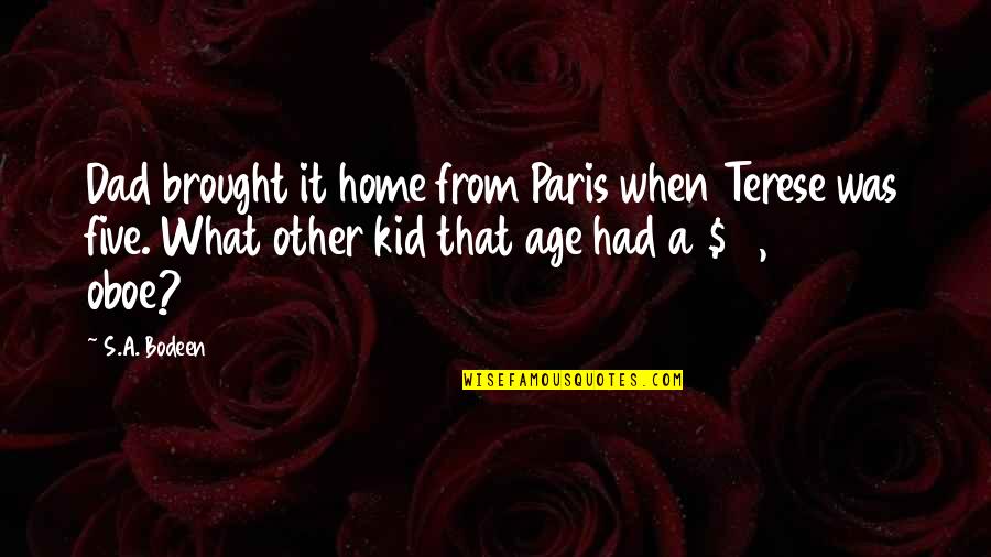 Hikmah Zakat Quotes By S.A. Bodeen: Dad brought it home from Paris when Terese Hikmah Zakat Quotes By S.A. Bodeen: Dad brought it home from Paris when Terese