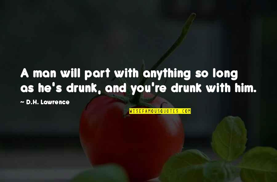 Hikmet Ucok Quotes By D.H. Lawrence: A man will part with anything so long