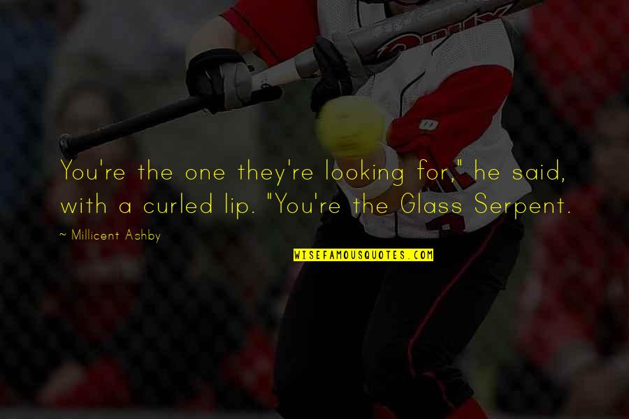Hikmetli Quotes By Millicent Ashby: You're the one they're looking for," he said, Hikmetli Quotes By Millicent Ashby: You're the one they're looking for," he said,