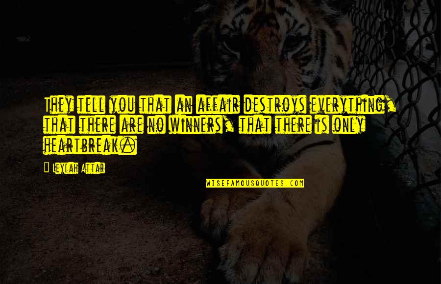 Hilarious Duct Tape Quotes By Leylah Attar: They tell you that an affair destroys everything,
