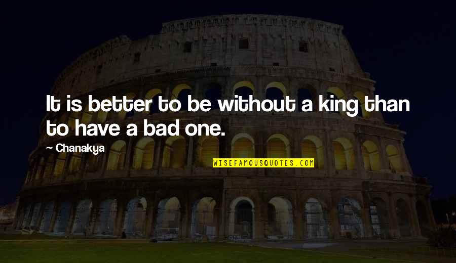 Hilarious Everybody Loves Raymond Quotes By Chanakya: It is better to be without a king