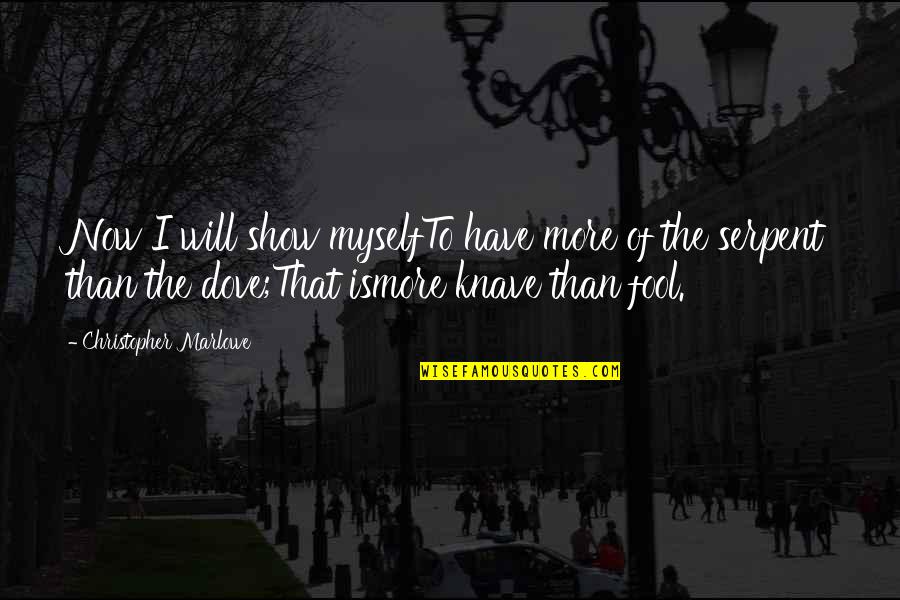 Hilarious I Love You Like A Quotes By Christopher Marlowe: Now I will show myselfTo have more of Hilarious I Love You Like A Quotes By Christopher Marlowe: Now I will show myselfTo have more of