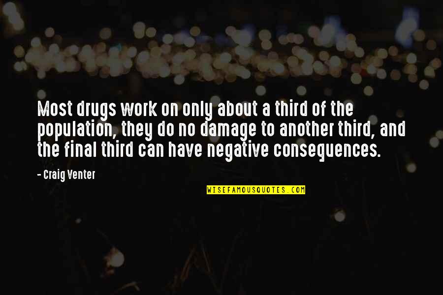 Hilarious Meme Quotes By Craig Venter: Most drugs work on only about a third Hilarious Meme Quotes By Craig Venter: Most drugs work on only about a third