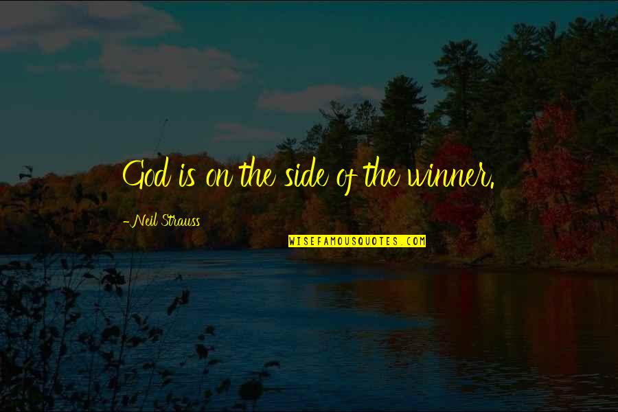 Hilarious Picture Quotes By Neil Strauss: God is on the side of the winner.