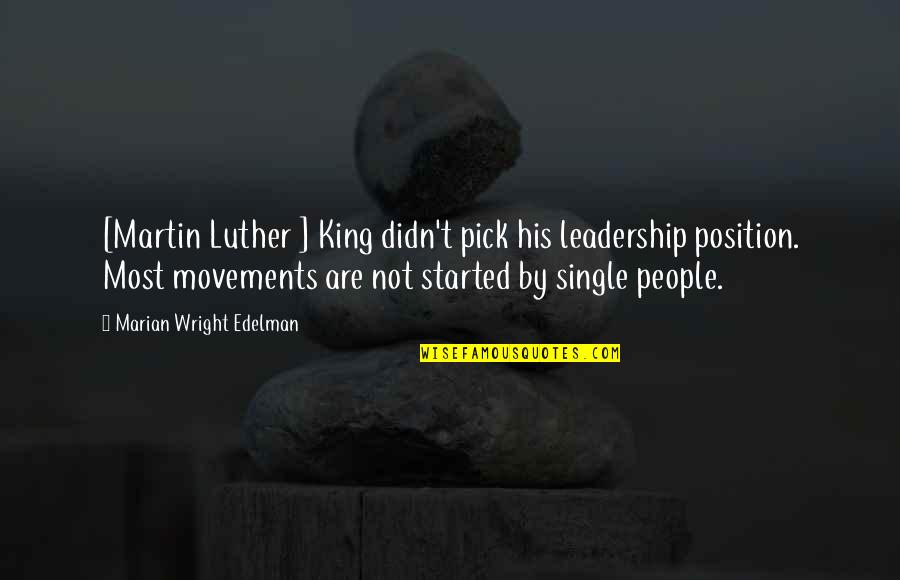 Hilarious Pictures With Quotes By Marian Wright Edelman: [Martin Luther ] King didn't pick his leadership