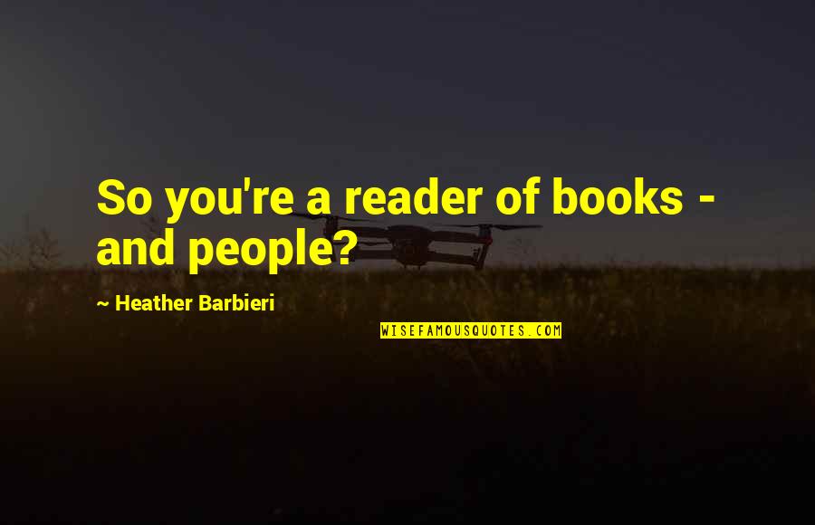 Hilarious Road Trip Quotes By Heather Barbieri: So you're a reader of books - and