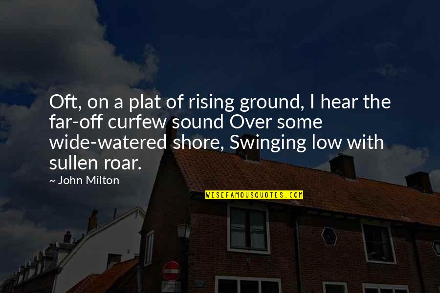 Hilarious Running Quotes By John Milton: Oft, on a plat of rising ground, I Hilarious Running Quotes By John Milton: Oft, on a plat of rising ground, I