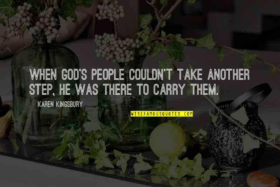 Hilarious School Quotes By Karen Kingsbury: When God's people couldn't take another step, He