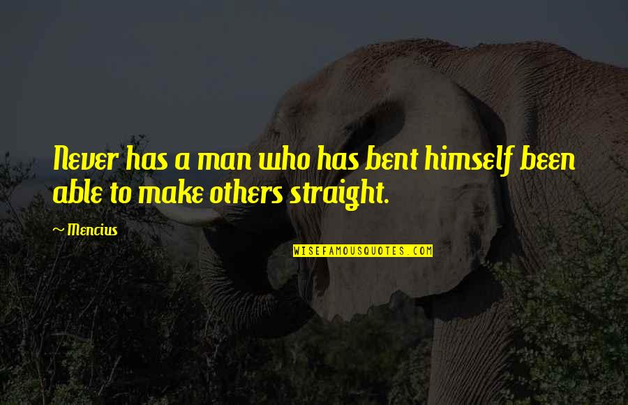 Hilarious Xc Quotes By Mencius: Never has a man who has bent himself