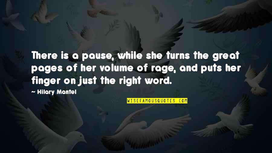 Hilary Mantel Quotes By Hilary Mantel: There is a pause, while she turns the