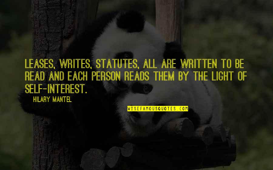 Hilary Mantel Quotes By Hilary Mantel: Leases, writes, statutes, all are written to be