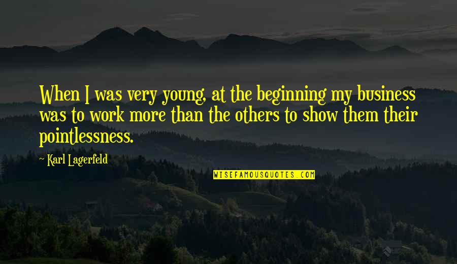 Hilberg Knives Quotes By Karl Lagerfeld: When I was very young, at the beginning Hilberg Knives Quotes By Karl Lagerfeld: When I was very young, at the beginning