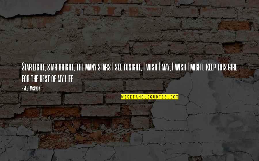 Hildegard Westerkamp Quotes By J.J. McAvoy: Star light, star bright, the many stars I Hildegard Westerkamp Quotes By J.J. McAvoy: Star light, star bright, the many stars I