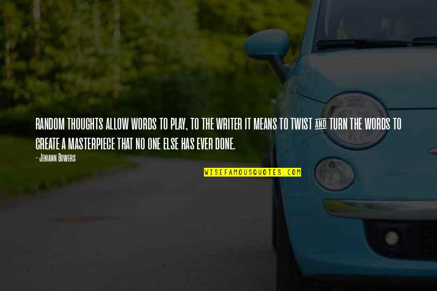 Hildegunn Gjertrud Quotes By Jeniann Bowers: random thoughts allow words to play, to the