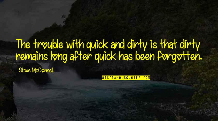 Hildegunn Gjertrud Quotes By Steve McConnell: The trouble with quick and dirty is that