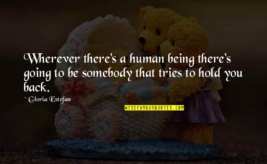 Hilfiger Logo Quotes By Gloria Estefan: Wherever there's a human being there's going to Hilfiger Logo Quotes By Gloria Estefan: Wherever there's a human being there's going to