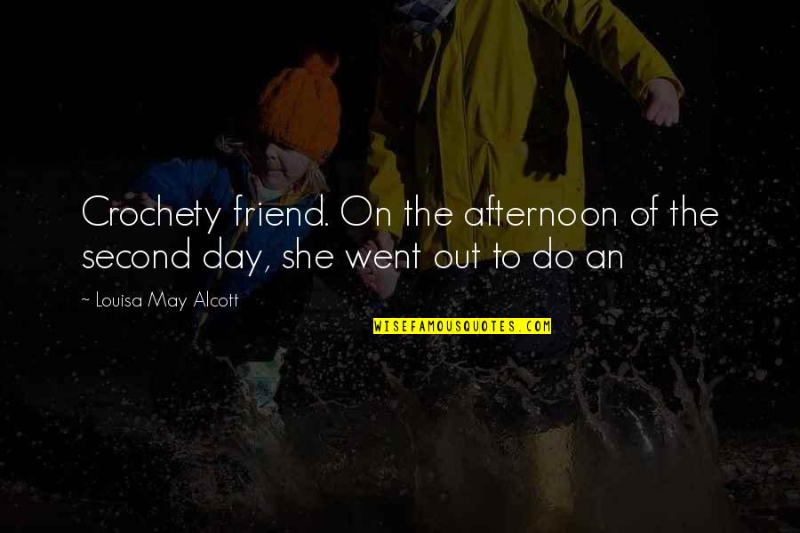 Hilfreiche Quotes By Louisa May Alcott: Crochety friend. On the afternoon of the second