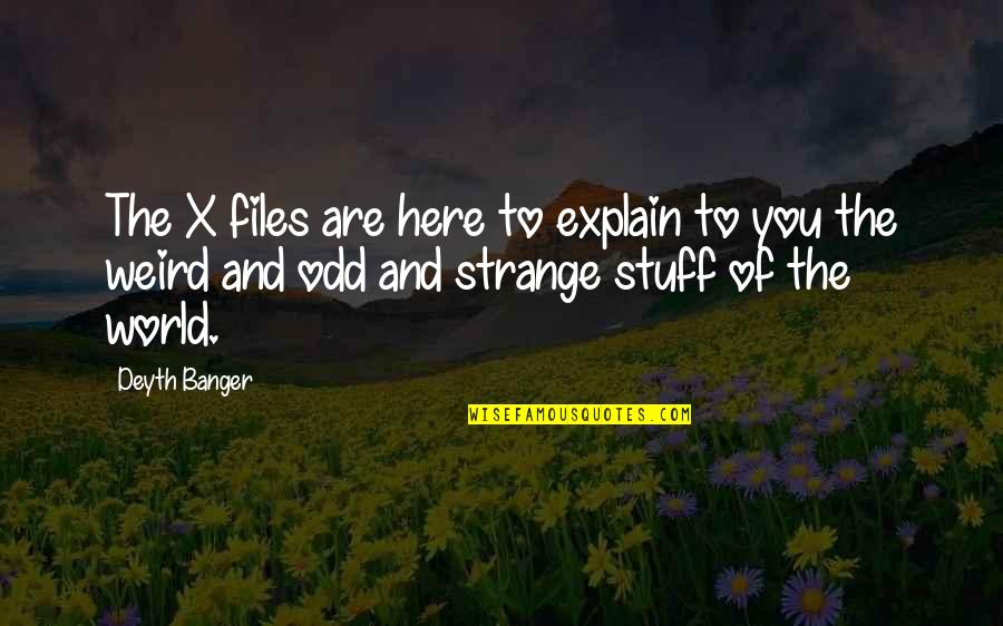 Hilgartner Chiropractic Quotes By Deyth Banger: The X files are here to explain to