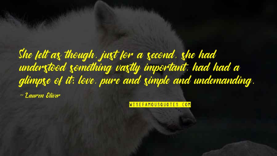 Hilgerts Quotes By Lauren Oliver: She felt as though, just for a second, Hilgerts Quotes By Lauren Oliver: She felt as though, just for a second,