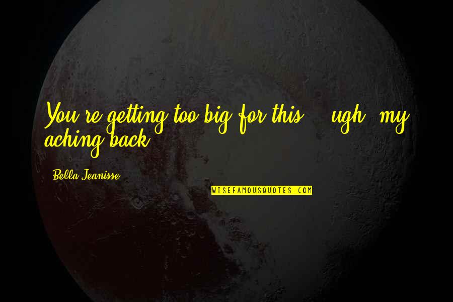 Hiligaynon Proverbs And Quotes By Bella Jeanisse: You're getting too big for this... ugh, my Hiligaynon Proverbs And Quotes By Bella Jeanisse: You're getting too big for this... ugh, my