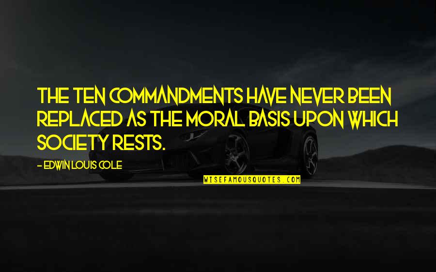 Hill Sand Quotes By Edwin Louis Cole: The Ten Commandments have never been replaced as