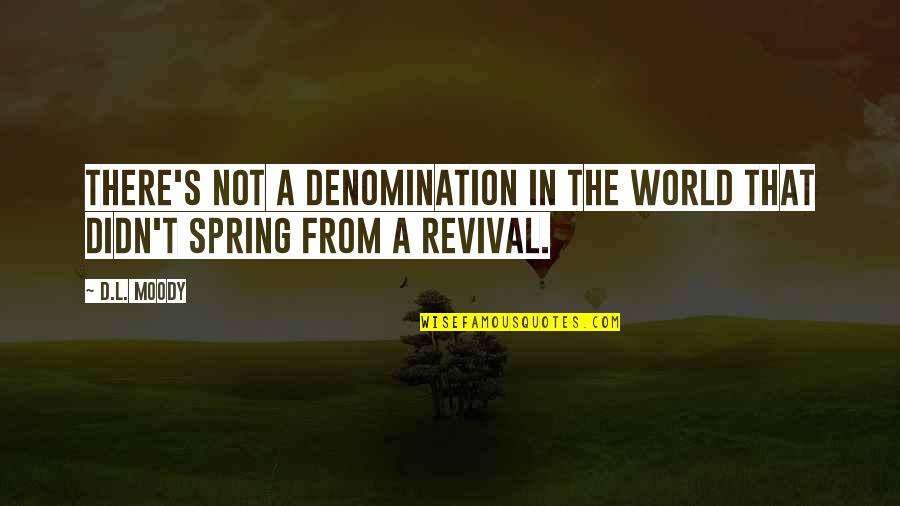 Hill We Climb Quotes By D.L. Moody: There's not a denomination in the world that