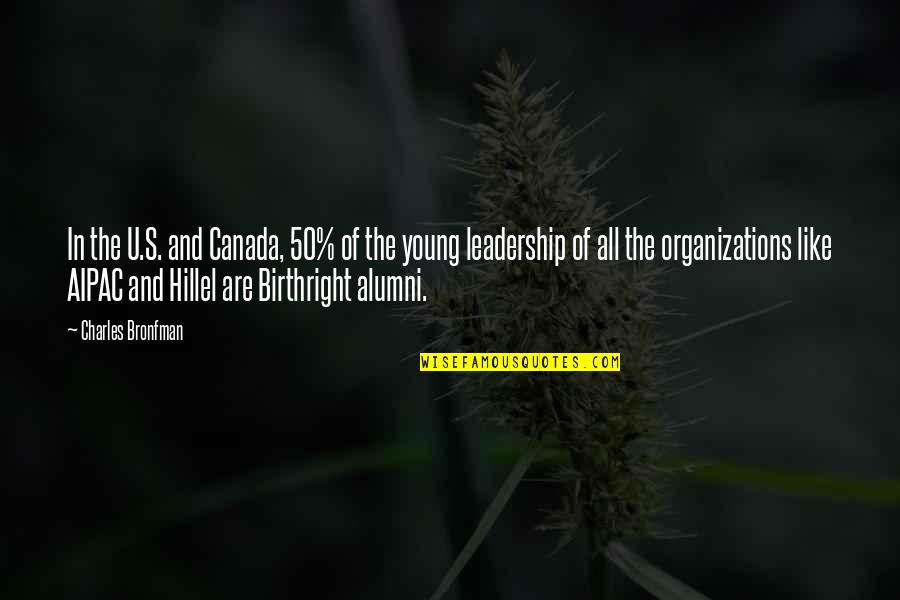 Hillel's Quotes By Charles Bronfman: In the U.S. and Canada, 50% of the