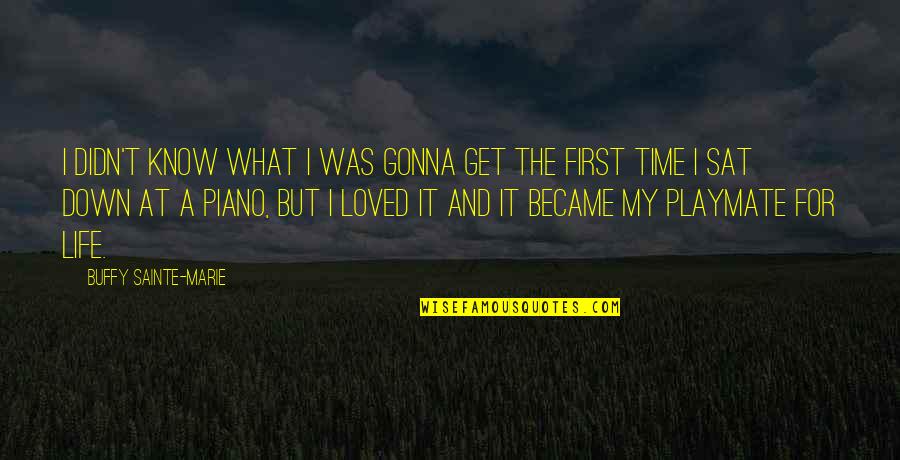 Hilliers Garden Quotes By Buffy Sainte-Marie: I didn't know what I was gonna get Hilliers Garden Quotes By Buffy Sainte-Marie: I didn't know what I was gonna get