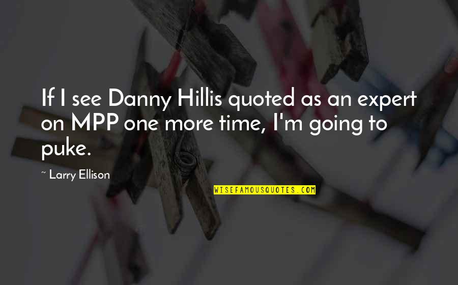 Hillis Quotes By Larry Ellison: If I see Danny Hillis quoted as an