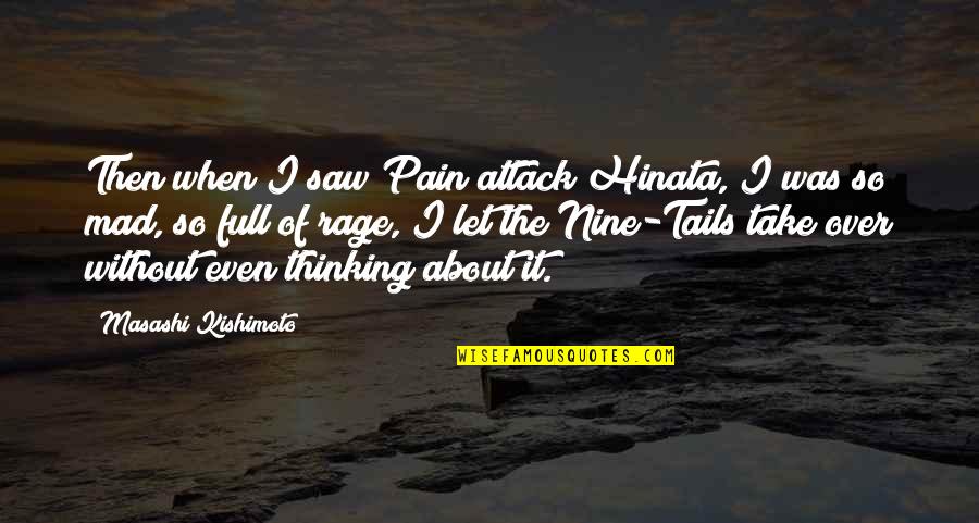 Hillova Reakce Quotes By Masashi Kishimoto: Then when I saw Pain attack Hinata, I