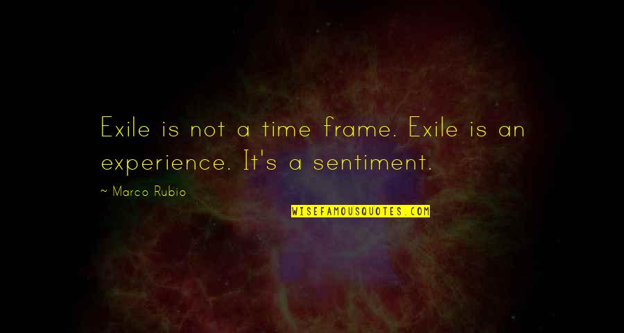 Hills Have Eyes 1977 Quotes By Marco Rubio: Exile is not a time frame. Exile is