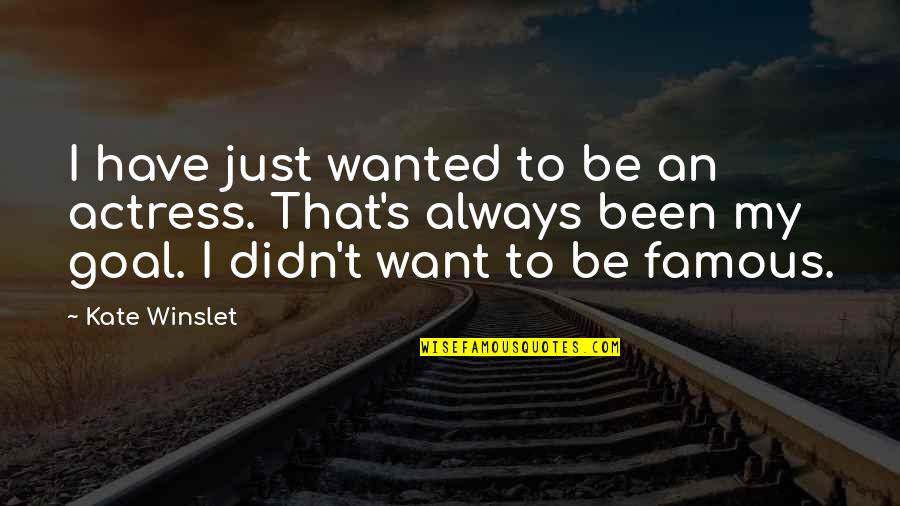 Hills Like White Elephants Dialogue Quotes By Kate Winslet: I have just wanted to be an actress.