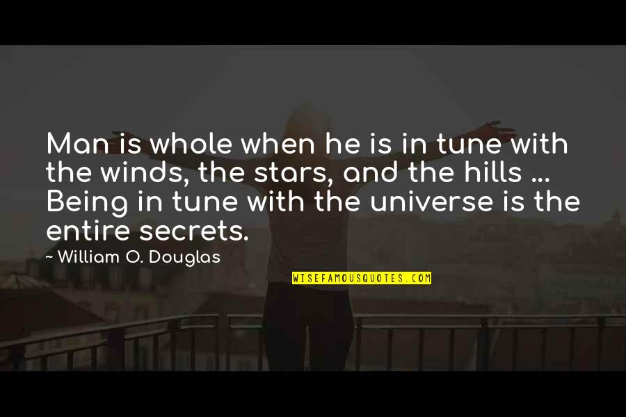 Hills Quotes By William O. Douglas: Man is whole when he is in tune