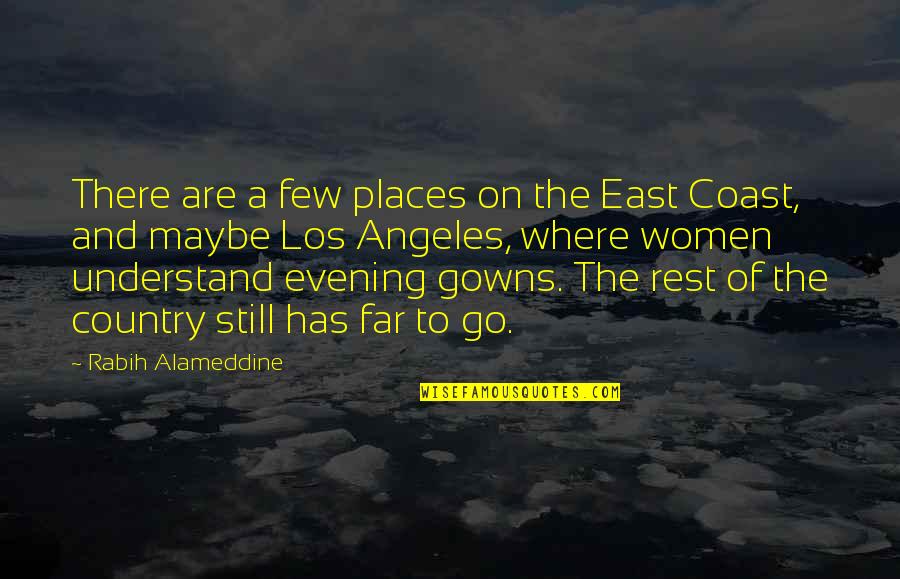 Hillumination Quotes By Rabih Alameddine: There are a few places on the East