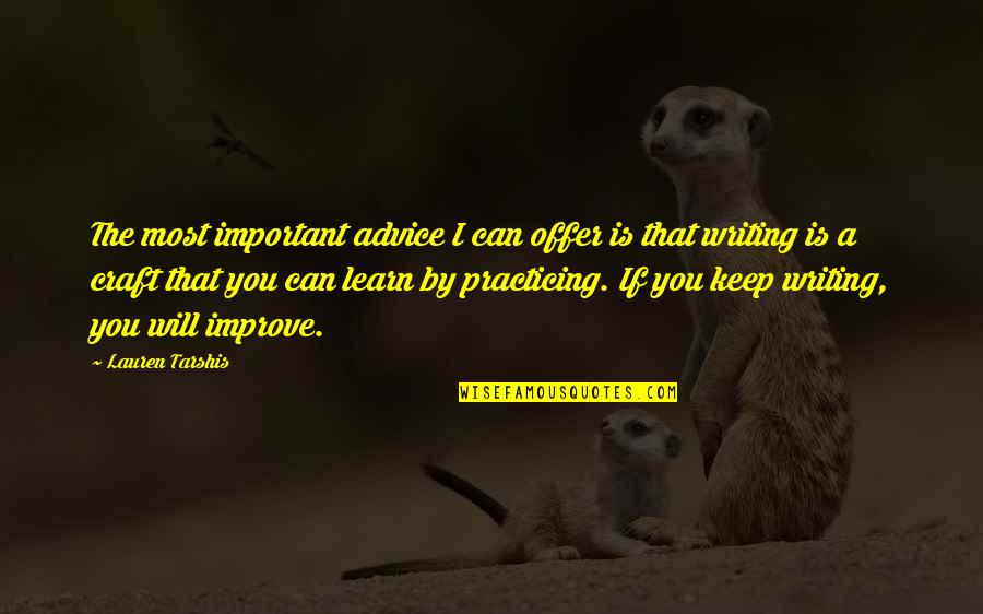 Hilmy Cedars Quotes By Lauren Tarshis: The most important advice I can offer is