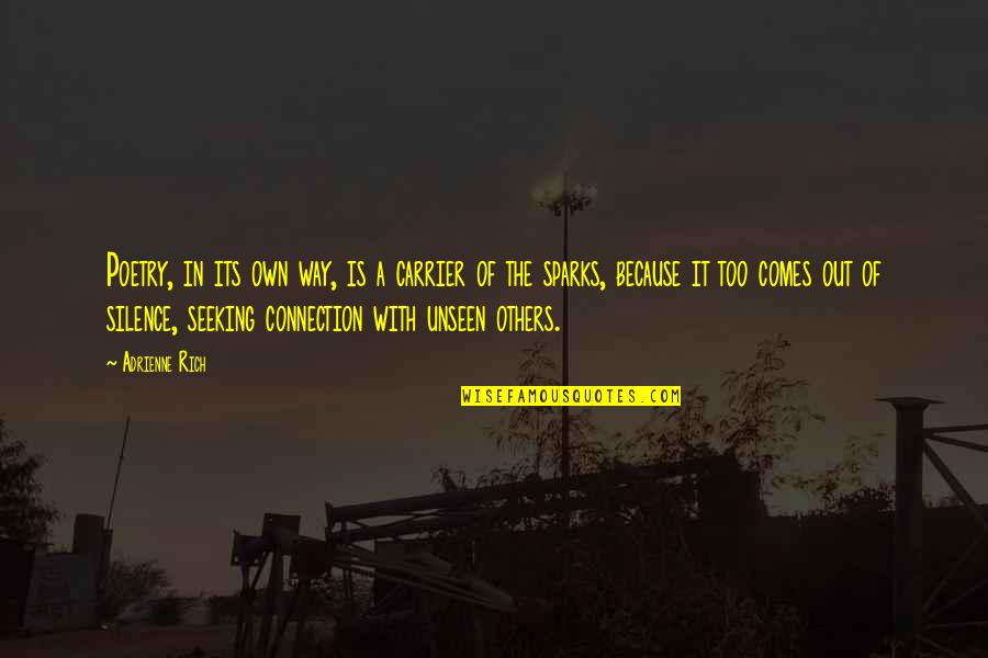 Hilson Pipes Quotes By Adrienne Rich: Poetry, in its own way, is a carrier Hilson Pipes Quotes By Adrienne Rich: Poetry, in its own way, is a carrier