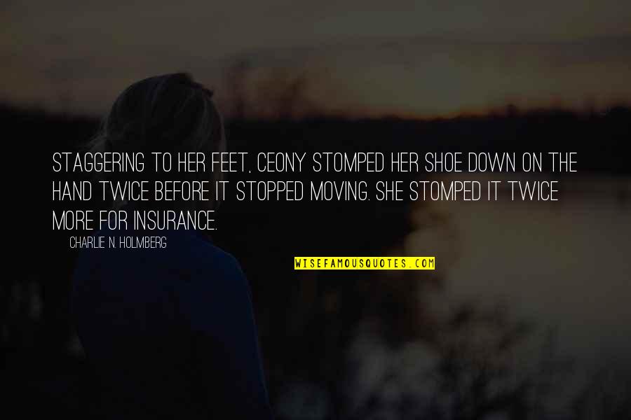 Hilson Pipes Quotes By Charlie N. Holmberg: Staggering to her feet, Ceony stomped her shoe Hilson Pipes Quotes By Charlie N. Holmberg: Staggering to her feet, Ceony stomped her shoe